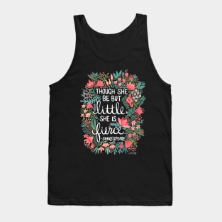 Though She Be But Little, She Is Fierce Tank Top